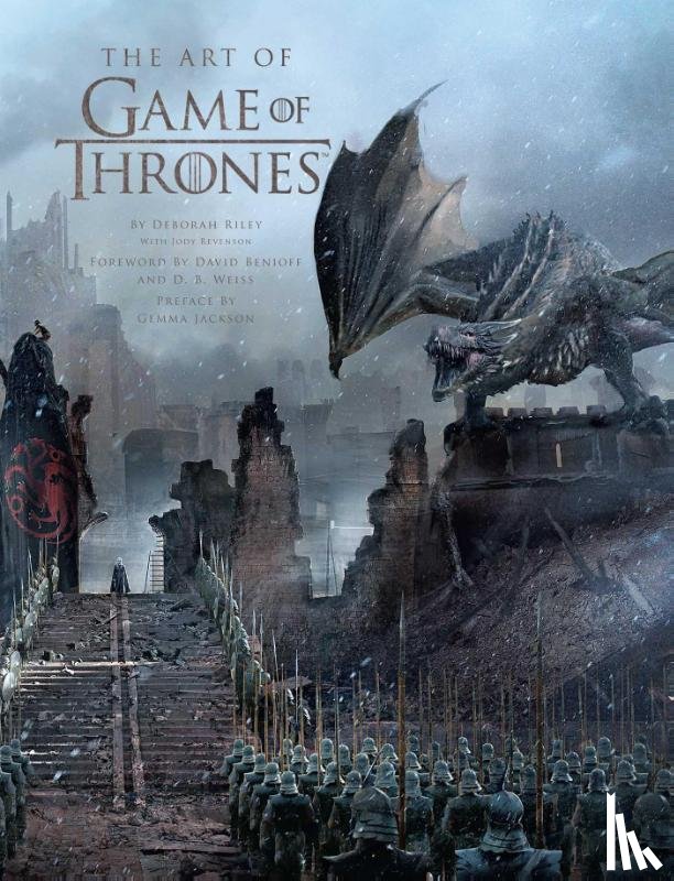 Riley, Deborah, Revenson, Jody - The Art of Game of Thrones, the official book of design from Season 1 to Season 8
