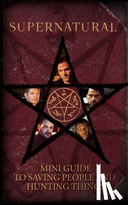 Insight Editions - Supernatural: Mini Guide To Saving People and Hunting Things (Mini Book)