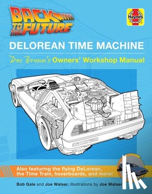Gale, Bob, Walser, Joe - Back to the Future: DeLorean Time Machine