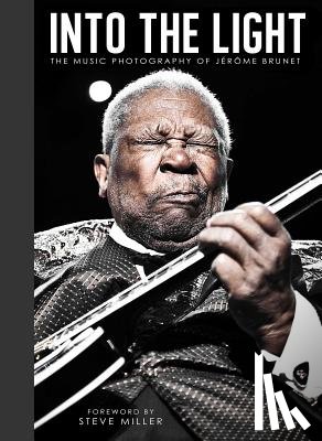 Brunet, Jerome, Miller, Steven - Into the Light: The Photography of Jerome Brunet