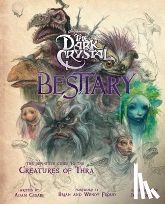 Cesare, Adam - The Dark Crystal Bestiary