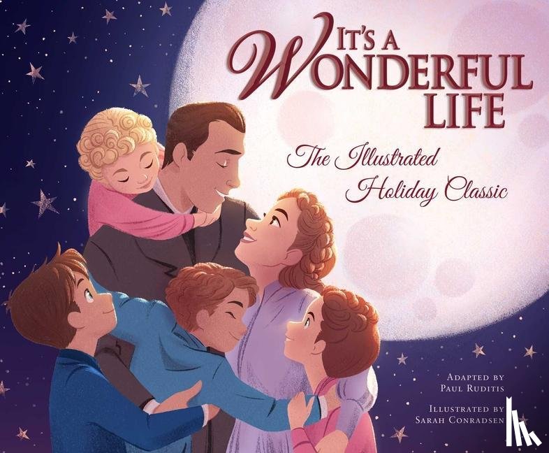 Conradsen, Sarah - It's a Wonderful Life: The Illustrated Holiday Classic