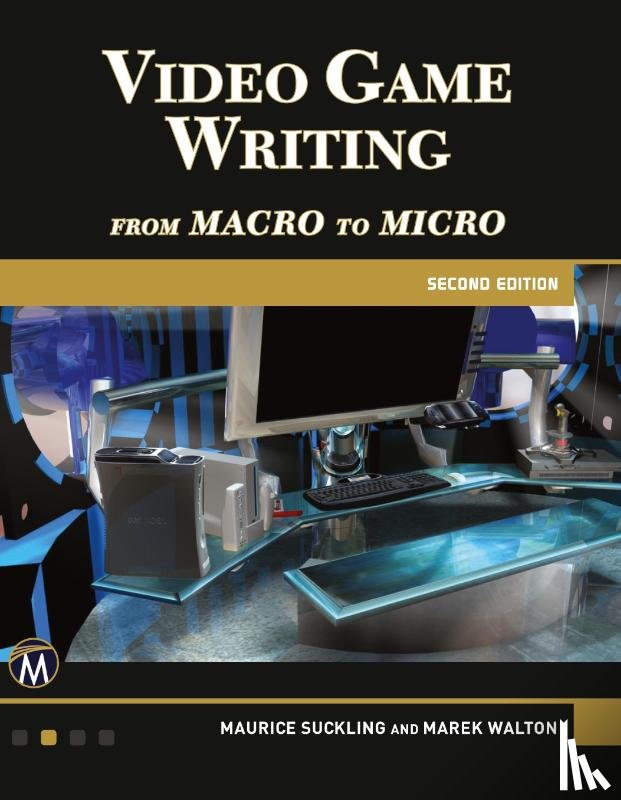 Suckling, Maurice, Walton, Marek - Video Game Writing