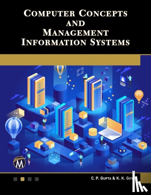 Gupta, C. P., Goyal, K. K. - Computer Concepts and Management Information Systems
