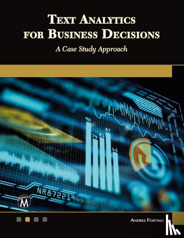 Fortino, Andres - Text Analytics for Business Decisions