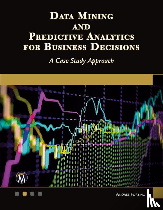 Fortino, Andres - Data Mining and Predictive Analytics for Business Decisions