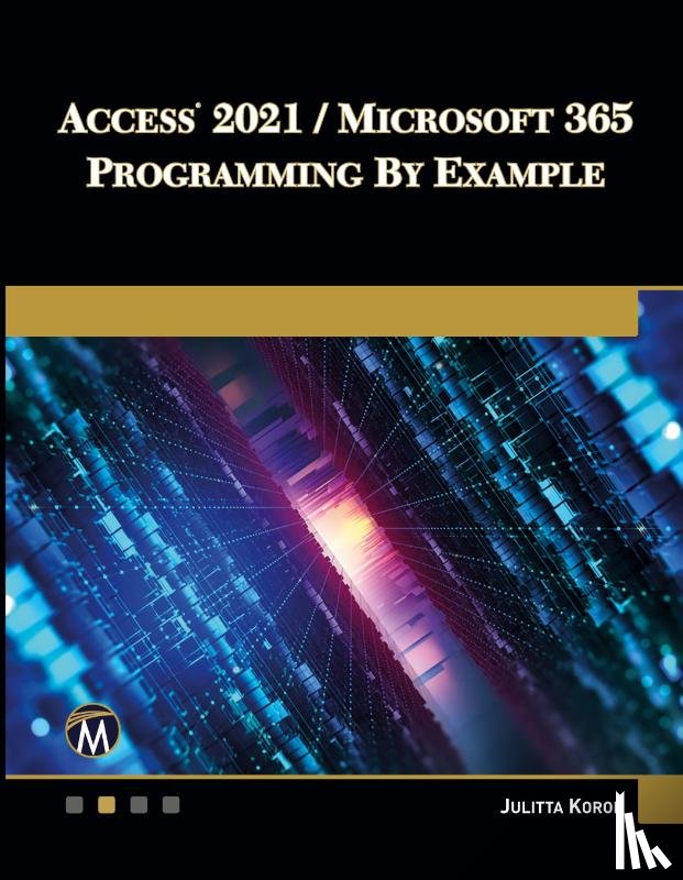 Korol, Julitta - Access 2021 / Microsoft 365 Programming by Example