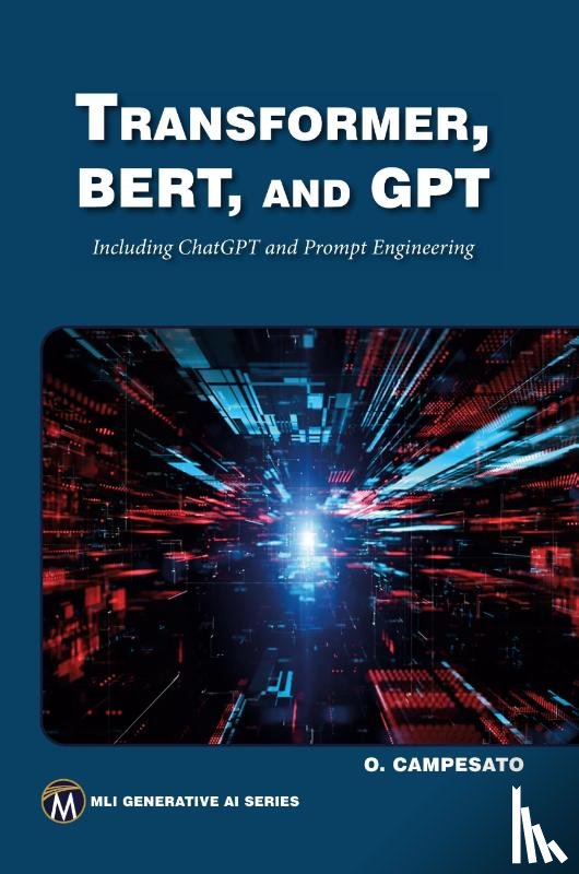 Campesato, Oswald - Transformer, BERT, and GPT
