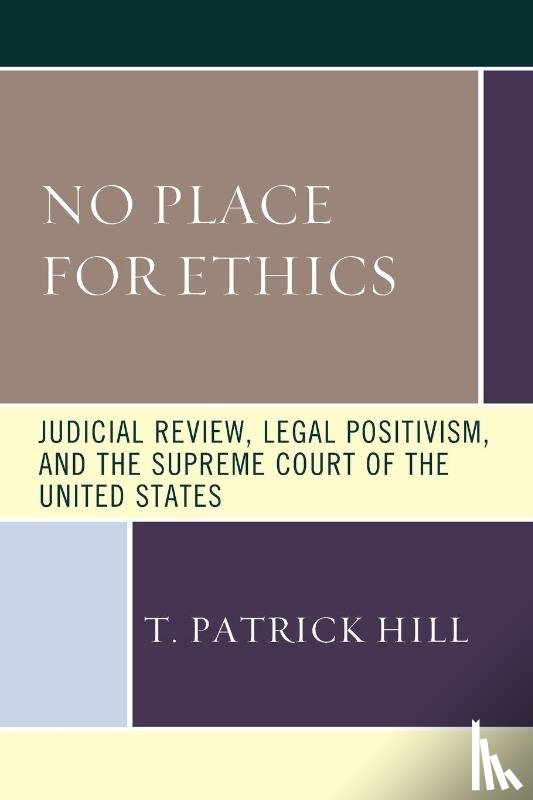 Hill, T. Patrick - No Place for Ethics