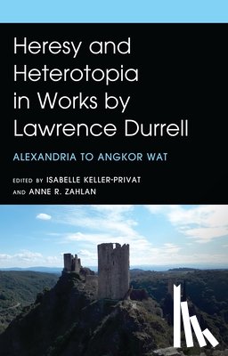  - Heresy and Heterotopia in Works by Lawrence Durrell