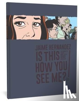 Hernandez, Jaime - Is This How You See Me?