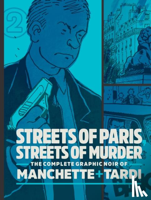 Tardi, Jacques, Manchette, Jean-Patrick - Streets of Paris, Streets of Murder (vol. 2)