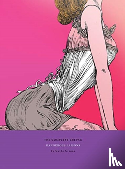 Crepax, Guido - The Complete Crepax: Dangerous Liasons