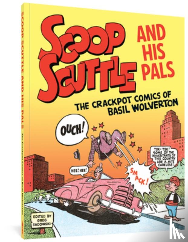 Wolverton, Basil - Scoop Scuttle and His Pals: The Crackpot Comics of Basil Wolverton