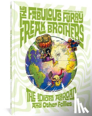 Shelton, Gilbert, Mavrides, Paul - Shelton, G: Fabulous Furry Freak Brothers: The Idiots Abroad