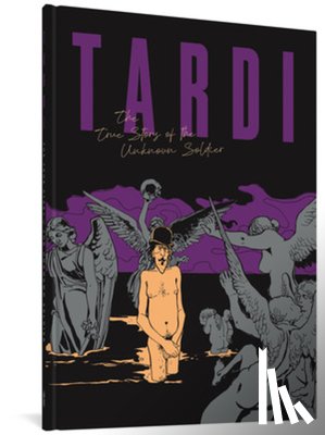 Tardi, Jacques - The True Story of the Unknown Soldier
