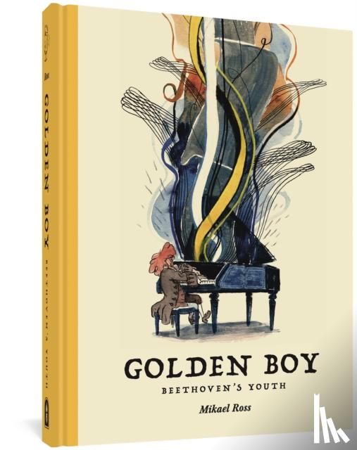 Ross, Mikael - The Golden Boy: Beethoven's Adolescence