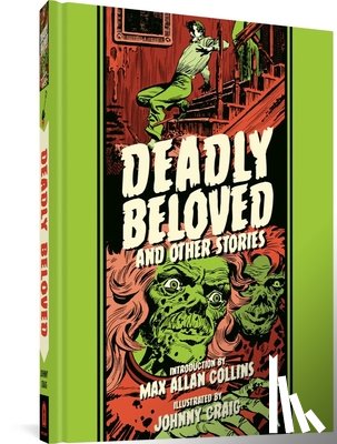 Craig, Johnny, Feldstein, Al - Deadly Beloved And Other Stories