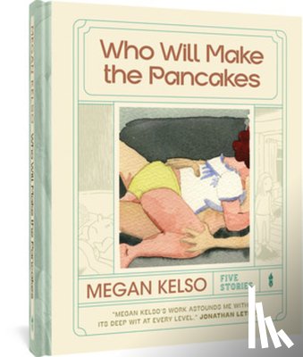 Kelso, Megan - Who Will Make the Pancakes