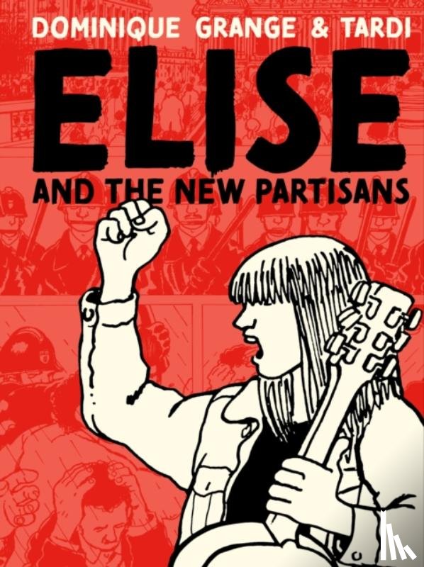 Tardi, Jacques, Grange, Dominique - Elise and the New Partisans