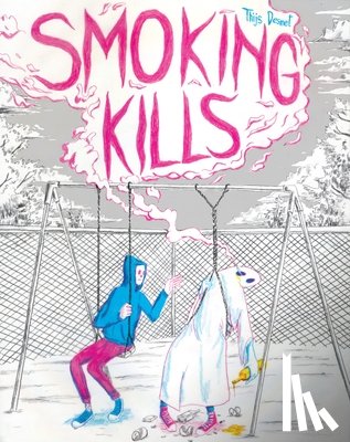 Desmet, Thijs - Desmet, T: SMOKING KILLS