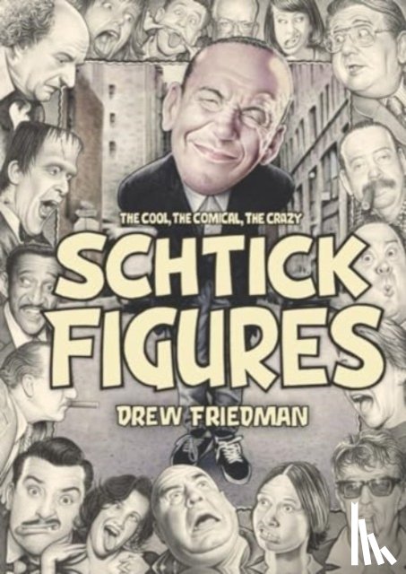 Friedman, Drew - Shtick Figures