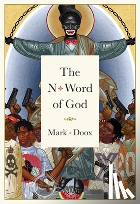 Doox, Mark - The N-Word of God