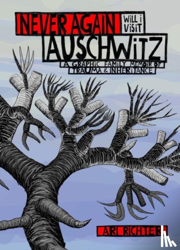Richter, Ari - Never Again Will I Visit Auschwitz