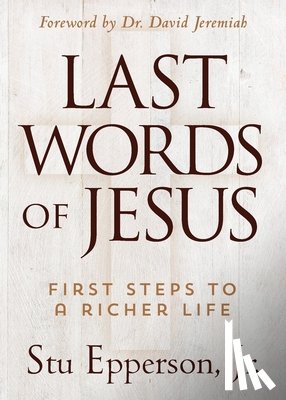 Epperson, Stu - The Last Words of Jesus