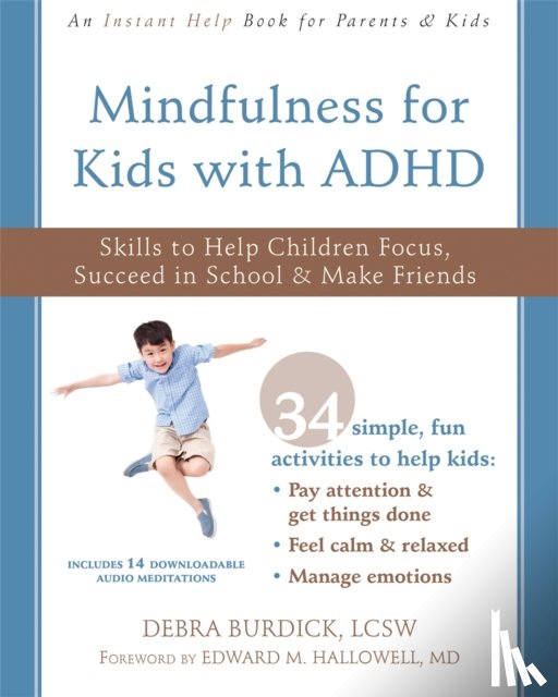 Burdick, Debra, Hallowell, Edward M - Mindfulness for Kids with ADHD
