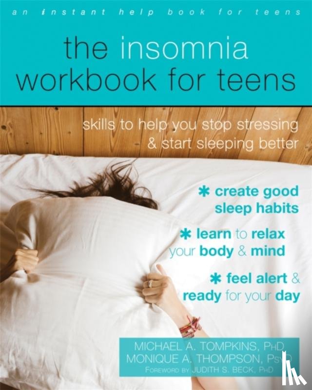 Tompkins, Michael A., Thompson, Monique A, Beck, Judith S., Ph.D. - The Insomnia Workbook for Teens