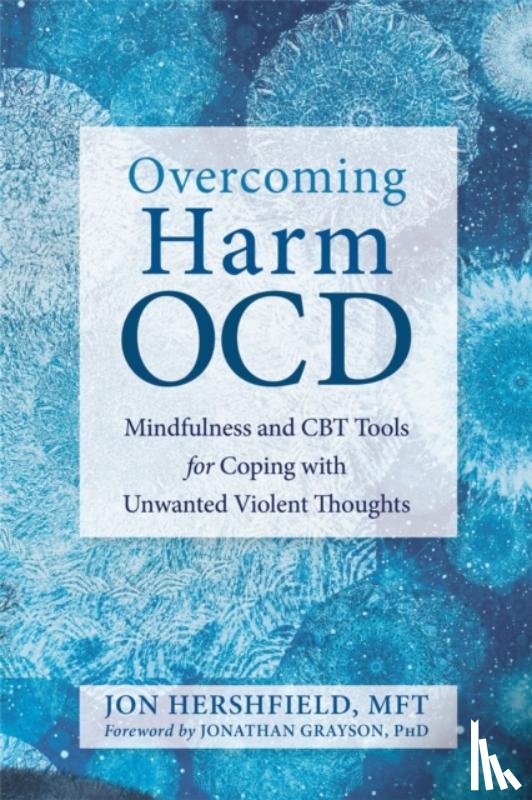 Hershfield, Jon, Grayson, Jonathan - Overcoming Harm OCD