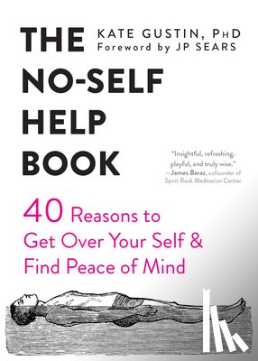Gustin, Kate, Sears, JP - The No-Self Help Book