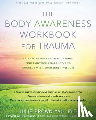 Yau, Julie Brown - The Body Awareness Workbook for Trauma