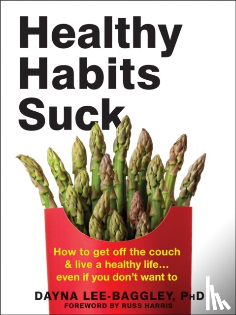 Lee-Baggley, Dayna - Healthy Habits Suck