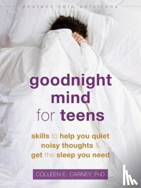 Carney, Colleen E. - Goodnight Mind for Teens