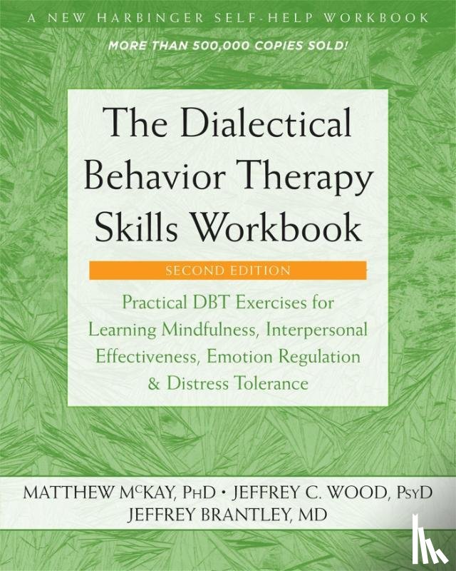 McKay, Matthew, Wood, Jeffrey C., Brantley, Jeffrey - The Dialectical Behavior Therapy Skills