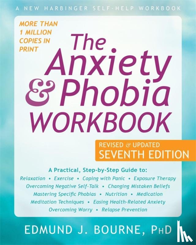 Bourne, Edmund J. - The Anxiety and Phobia Workbook