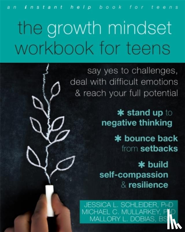 Schleider, Jessica, Mullarkey, Michael C., Dobias, Mallory L. - The Growth Mindset Workbook for Teens