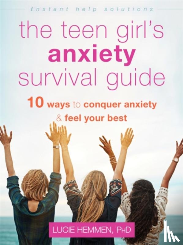 Hemmen, Lucie - The Teen Girl's Anxiety Survival Guide