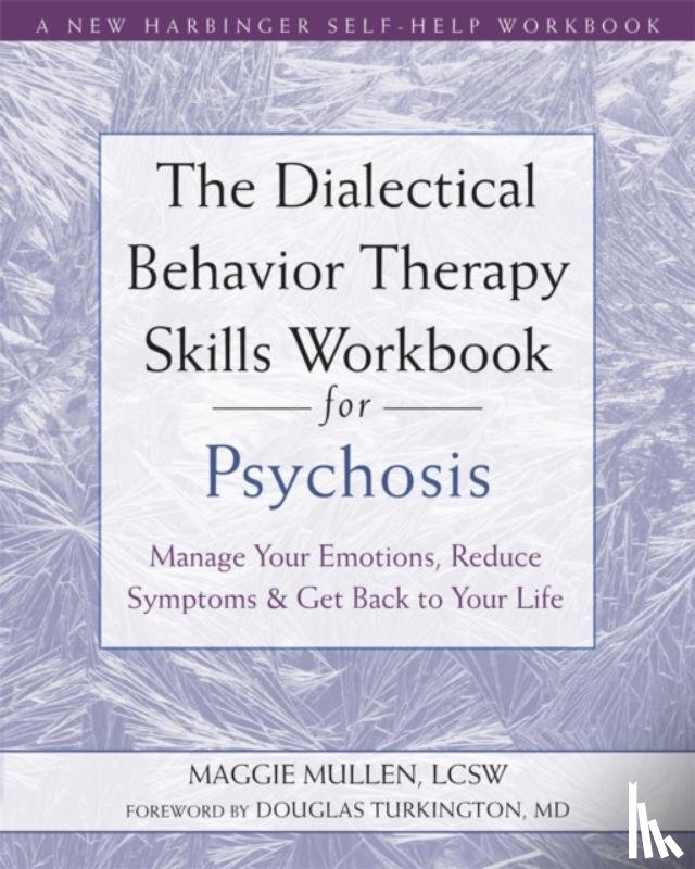 Mullen, Maggie - The Dialectical Behavior Therapy Skills Workbook for Psychosis