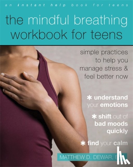 Dewar, Matthew - The Mindful Breathing Workbook for Teens