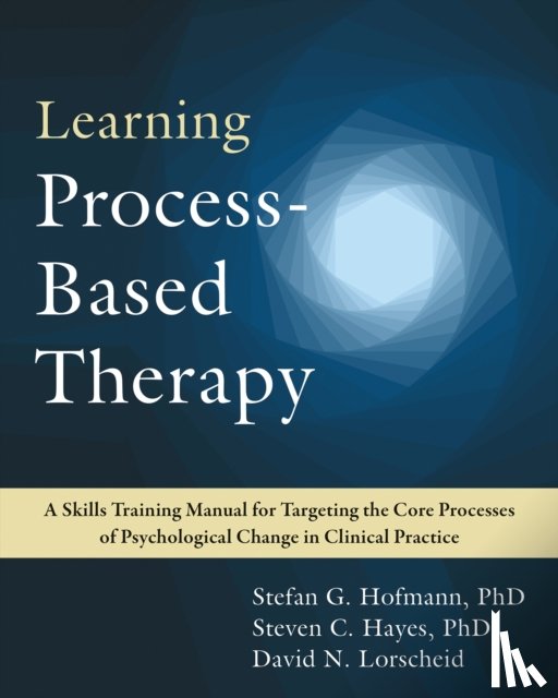 Lorscheid, David N., Hofmann, Stefan G., Hayes, Steven C. - Learning Process-Based Therapy