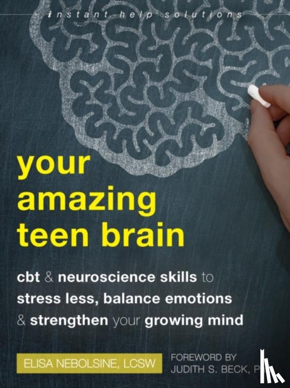 Nebolsine, Elisa - Your Amazing Teen Brain