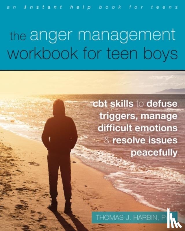Harbin, Thomas J. - The Anger Management Workbook for Teen Boys