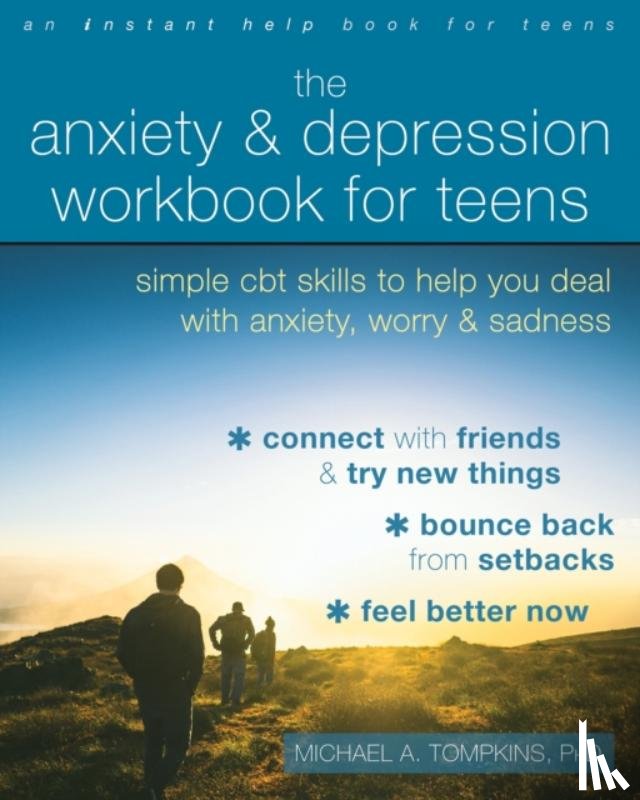 Tompkins, Michael A. - The Anxiety and Depression Workbook for Teens