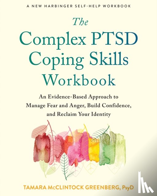 Greenberg, Tamara McClintock - The Complex PTSD Coping Skills Workbook