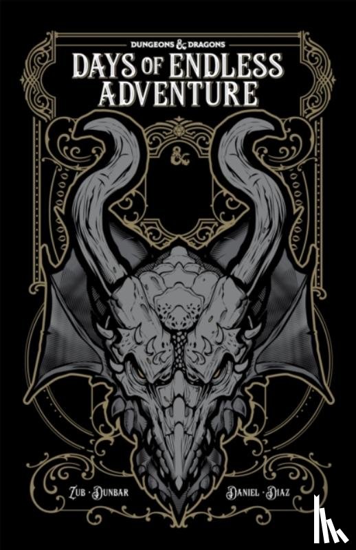 Zub, Jim, Dunbar, Max - Dungeons and Dragons: Days of Endless Adventure