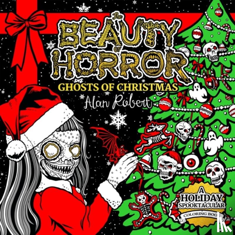 Robert, Alan - The Beauty of Horror: Ghosts of Christmas Coloring Book