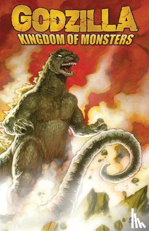 Powell, Eric, Marsh, Tracy, Ciaramella, Jason - Godzilla: Kingdom of Monsters